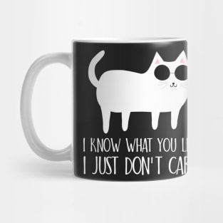 I know what you like I just don't care Mug